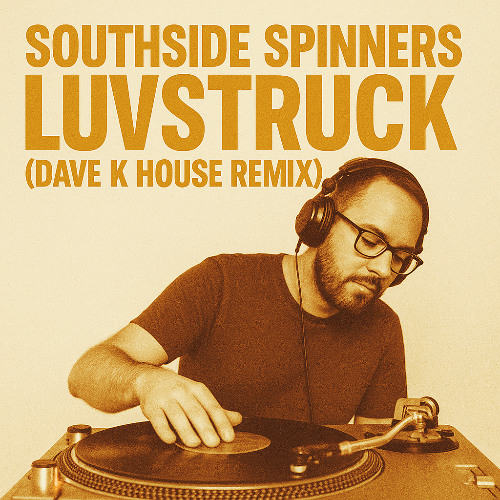 Southside Spinners - Luvstruck (Dave K House Refix Mix)