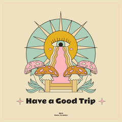 Have a Good Trip