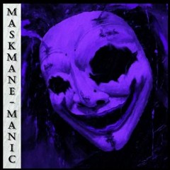 Maskmane - Manic bass+slowed+reverb