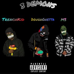 3 DEMONS Feat TrenchKid & M3