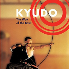 Read PDF 📧 Kyudo: The Way of the Bow by  Feliks F. Hoff EBOOK EPUB KINDLE PDF