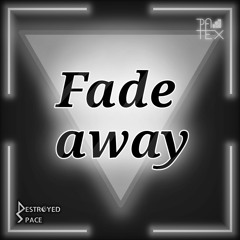 ItsPaltexGMD - Fade Away