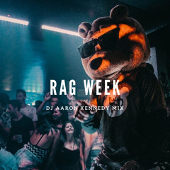 Rag Week (Dj Aaron Kennedy Mix)