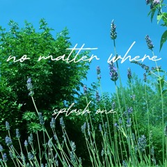 NO MATTER WHERE
