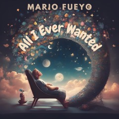 Mario Fueyo - All I Ever Wanted
