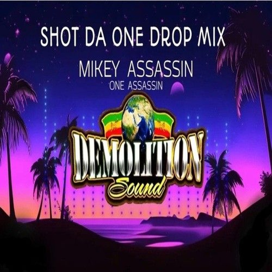 One Drop Demolition Stream Demolition Sound (Shot Da One Drop) by Hecklers Inc/Di Phoenix ...