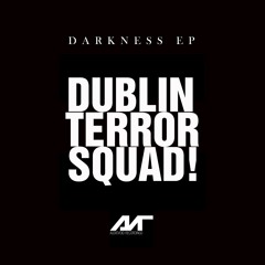 Dublin Terror Squad - The Darkside (Anne Devlin Is My Hero)