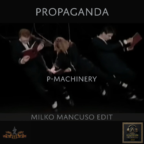 Propaganda - p-Machinery (Milko Mancuso Edit)