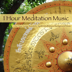 1 Hour Meditation Music – One Hour Gong, Rainstick, Synth Mindfulness Background Music