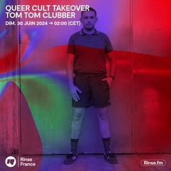Queer Cult Takeover : Tom Tom Clubber - 30 Juin 2024