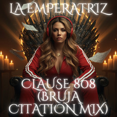 Clause 808 (Bruja Citation Mix)