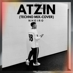 Atzin (TECHNO MIX) (Cover)