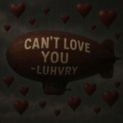 can’t love you