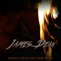 Charlie Farley & Jason Helms- James Dean