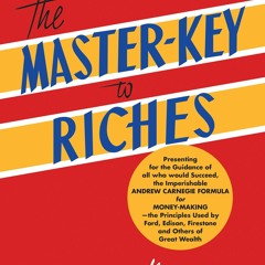 [Doc] The Master - Key To Riches Money - Making Principles Of The Wealthy (An