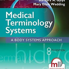 View [EPUB KINDLE PDF EBOOK] Medical Terminology Systems: A Body Systems Approach by  Barbara A. Gyl