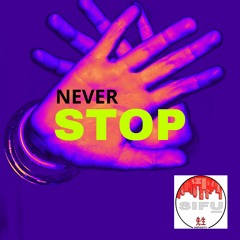 NEVER STOP