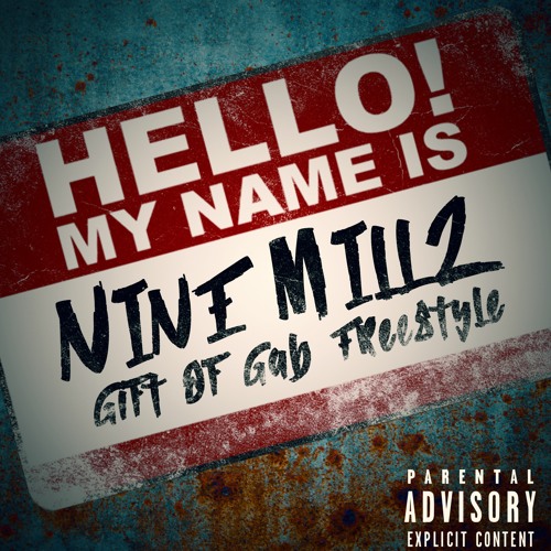 Nine Millz - Gift Of Gab (Freestyle)