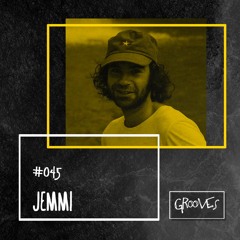 Grooves #045 - Jemmi