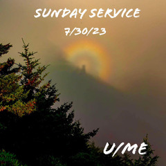 Sunday Service 7/30 /23