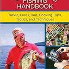 [READ] EPUB KINDLE PDF EBOOK The Crappie Fishing Handbook: Tackles, Lures, Bait, Cook