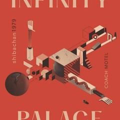 CoachMotel & Shibachan1979 - Infinity Palace 2                   *video below