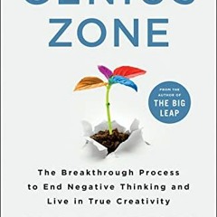 [VIEW] [KINDLE PDF EBOOK EPUB] The Genius Zone: The Breakthrough Process to End Negat