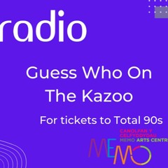 Guess Who On The Kazoo - Total 90s