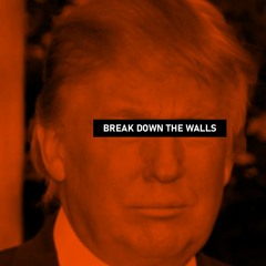break down the walls