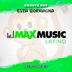 Groove Boy - Esta Borracha (Original Mix)