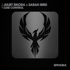 Juliet Sikora feat. Sarah Bird - Lose Control