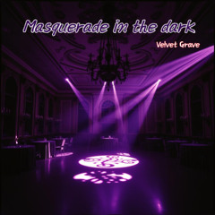 暗闇の舞踏会(Masquerade in the dark)