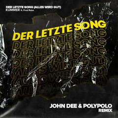 Kummer - Der Letzte Song (John Dee & Polypolo Remix)