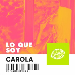 CAROLA - Lo Que Soy ( Original Mix )