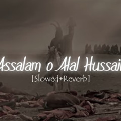 Assalam o Alal Hussain ♪ [Slowed + Reverb] - Hussein Khalji (320 kbps).mp3