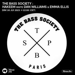 The Bass Society: Hakeem invite Dan Williams & Emma Ellis - 30 Juillet 2023