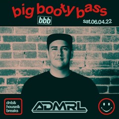ADMRL @ Big Booty Bass // 6.4.22