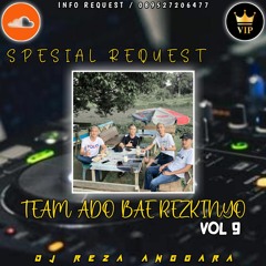 DJ REZA ANGGARA • KUPILIH HATIMU X PERGILAH CINTA [VOL 9 TEAM ADO BAE REZKINYO]