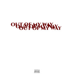 Out Of My Way (All Around The World)