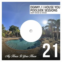 POOLSIDE SESSIONS - MIXED BY DENNY - IHY #21 (APRIL 1, 2014)
