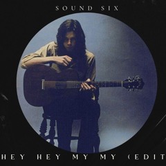 Neil Young - Hey Hey My My (Sound Six Edit)