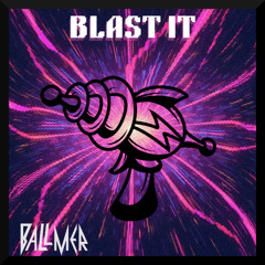 BALLMER - BLAST IT