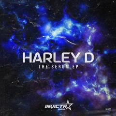 HARLEY D - THE SERUM EP