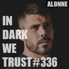 ALONNE - IN DARK WE TRUST #336