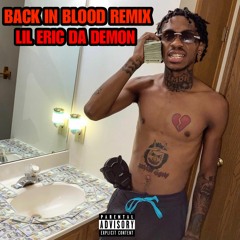 Lil Eric Da Demon - Back In Blood Remix