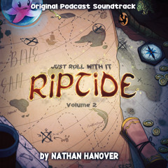 Just Roll With It: Riptide Volume 2 (Original Podcast Soundtrack)