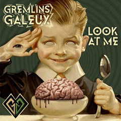 Gremlins Galeux - Look At Me