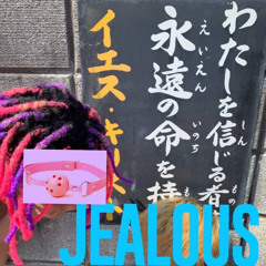 Jealous w/&prod.Rons jellira [mix.Lig.]