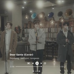 Dear Santa (Doyoung, Jaehyun, Jungwoo Cover)