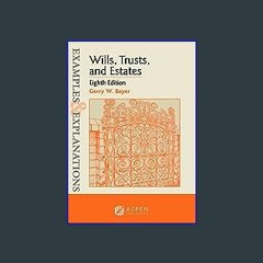 $$EBOOK ❤ Examples & Explanations for Wills, Trusts, and Estates (Examples & Explanations Series)